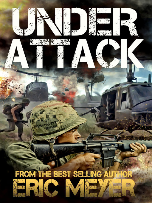 Title details for Under Attack (Battleground Vietnam Book 3) by Eric Meyer - Available